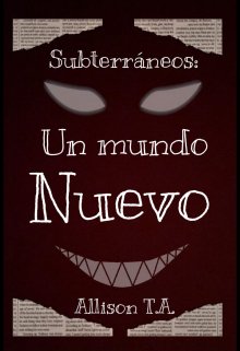 Subterráneos: Un mundo nuevo