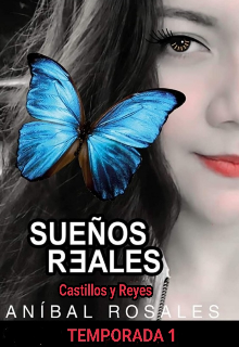 Sueños Reales Castillos y Reyes Libro 1