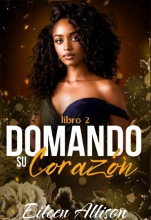 Domando Su Corazón #2 (universo de Domadores)