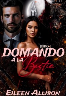 Domando A La Bestia #1 (amor Sobrenatural)