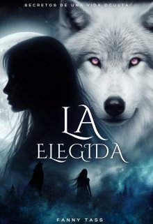 La Elegida: Secretos de una Vida Oculta