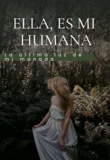 Ella, es mi humana