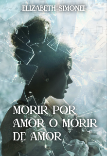 Morir por amor o morir de amor 