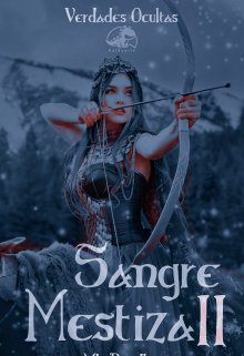 Sangre Mestiza ii: verdades ocultas || L2