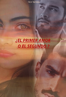 ¿el primer amor o el segundo ?