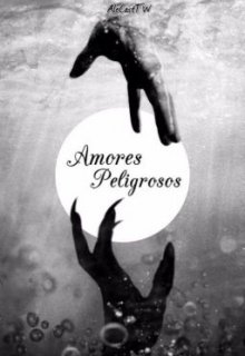 Amores Peligrosos