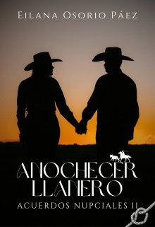 Anochecer Llanero - Acuerdos nupciales 2