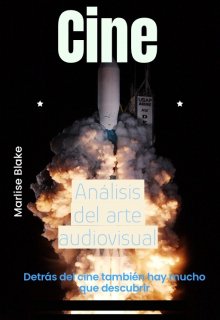 Cine: Análisis del arte audiovisual