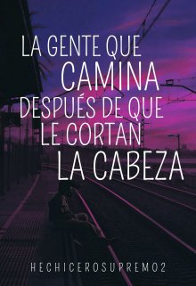 La gente que camina después de que le cortan la cabeza