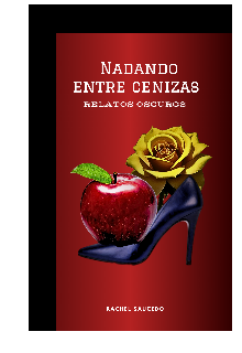 Nadando entre cenizas. Relatos oscuros.