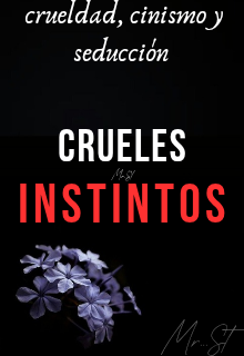 Crueles instintos
