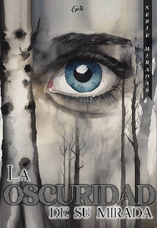 La oscuridad de su mirada