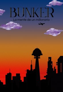 Bunker: La mente de un millonario.