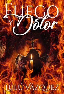 Fuego y Dolor