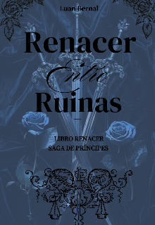Renacer Entre Ruinas