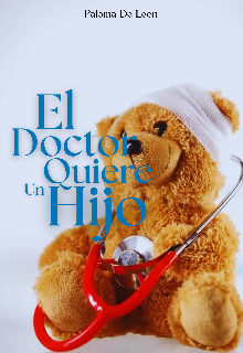 El Doctor Quiere Un Hijo