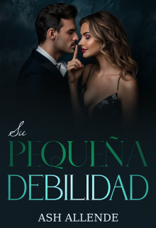 Su pequeña debilidad