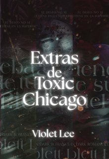 Extras - Serie Toxic Chicago