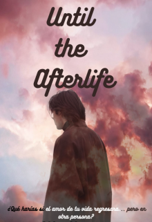Until the Afterlife