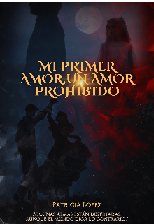 Mi Primer Amor, Un Amor Prohibido.