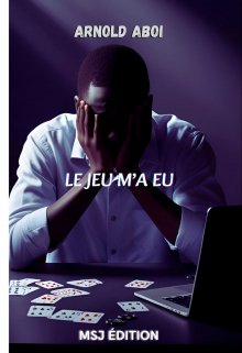 le jeu m'a eu