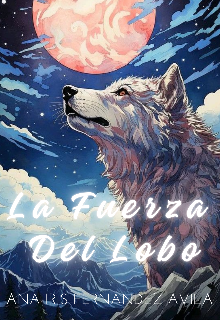 La Fuerza Del Lobo.