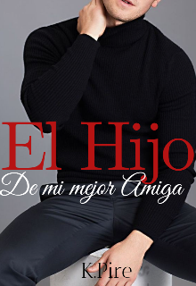 El hijo de mi mejor amiga