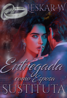 Entregada como esposa sustituta
