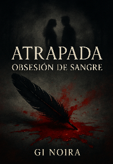 Atrapada: Obsesión de Sangre