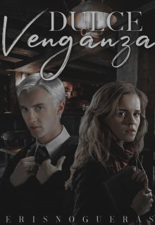 Dulce Venganza |dramione|
