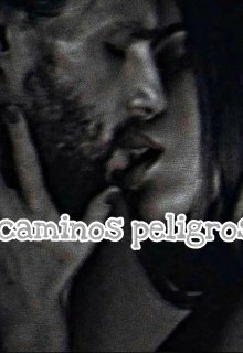 caminos peligrosos