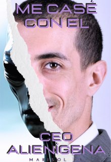 Me casé con el Ceo alienígena