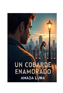 ¡un cobarde Enamorado!