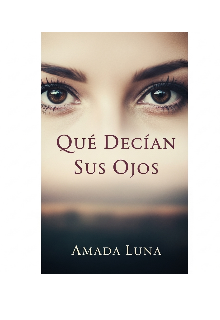 ¿que decían sus ojos?
