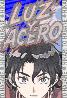 Hikari to hagane : Luz y Acero