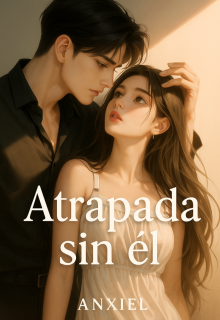 Atrapada sin él