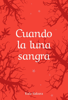 Cuando la luna sangra