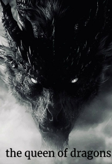 The queen of dragons