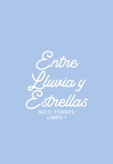 Entre Lluvia y Estrellas
