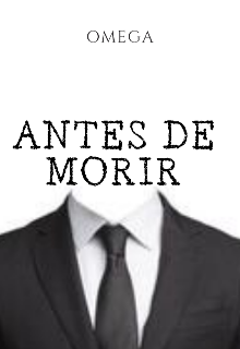 Antes de morir
