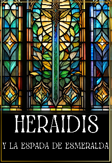 Heraidis y La espada de Esmeralda