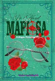 De Nerd A Mafiosa ( Trilogía Freschus #1 )