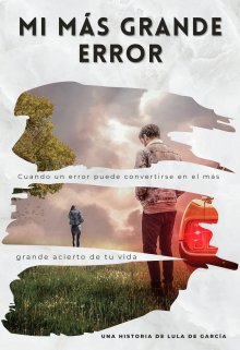Mi Más Grande Error