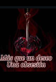 Más que un deseo, una obsesión 