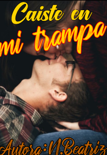 Caíste en mi trampa