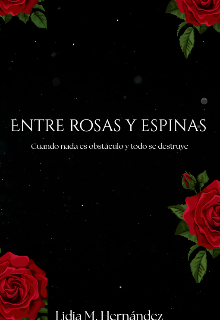 Entre rosas y espinas