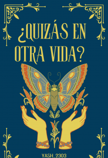 ¿quizÁs En Otra Vida? 
