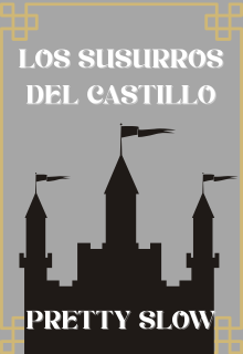 Los Susurros Del Castillo