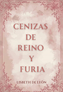 Cenizas de Reino y Furia