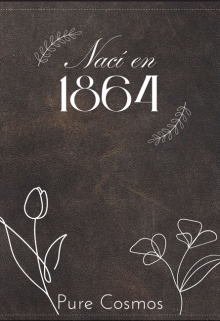 Nací en 1864